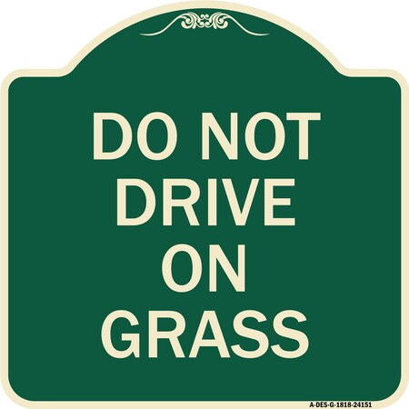 Signmission Do Not Drive on Grass Heavy-Gauge Aluminum Architectural Sign, 18" x 18", G-1818-24151 A-DES-G-1818-24151